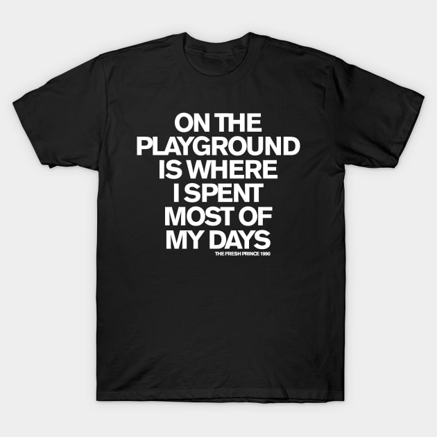 On The Playground - Fresh Prince Of Bel Air T-Shirt by FUN DMC 